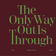 The Only Way Out Is Through: The Twentieth Line